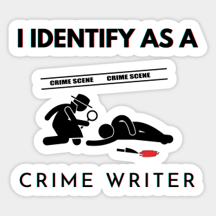 I identify as a Crime Writer Sticker